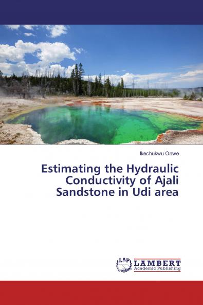 Estimating the Hydraulic Conductivity of Ajali Sandstone in Udi area