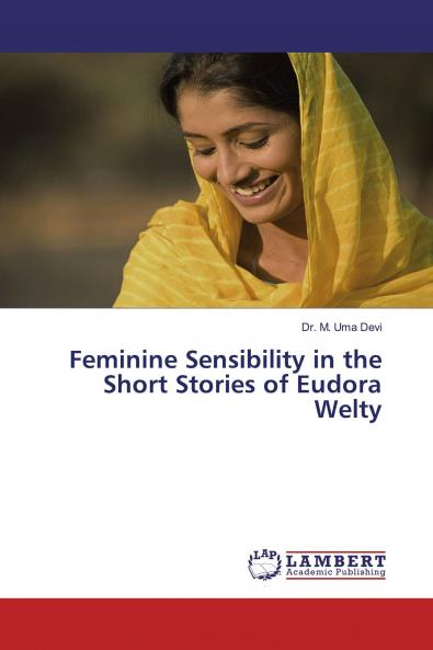 Feminine Sensibility in the Short Stories of Eudora Welty