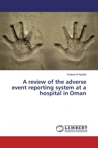 A review of the adverse event reporting system at a hospital in Oman