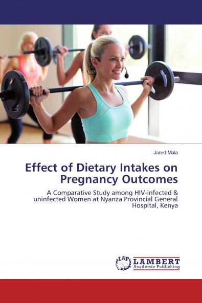 Effect of Dietary Intakes on Pregnancy Outcomes