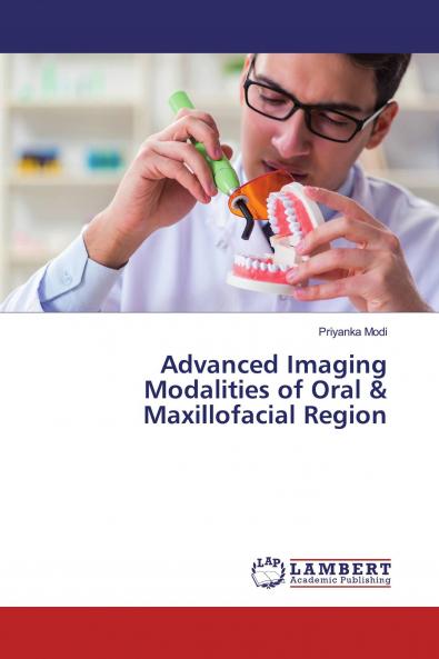 Advanced Imaging Modalities of Oral & Maxillofacial Region