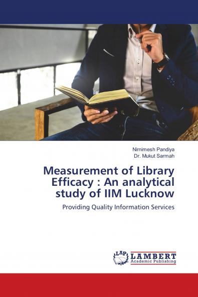 Measurement of Library Efficacy : An analytical study of IIM Lucknow