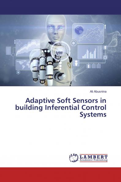 Adaptive Soft Sensors in building Inferential Control Systems