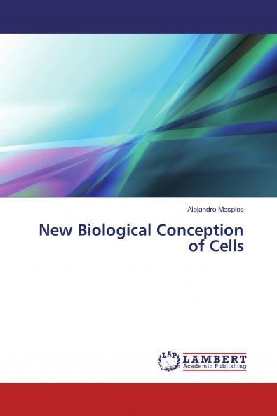New Biological Conception of Cells