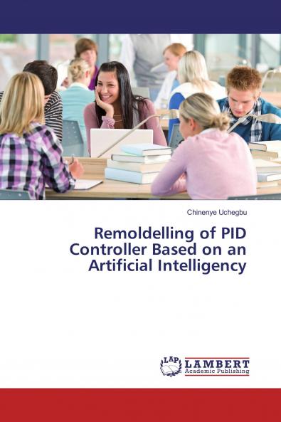 Remoldelling of PID Controller Based on an Artificial Intelligency