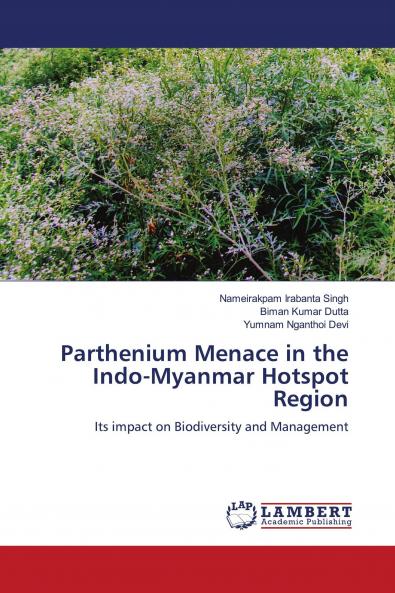 Parthenium Menace in the Indo-Myanmar Hotspot Region