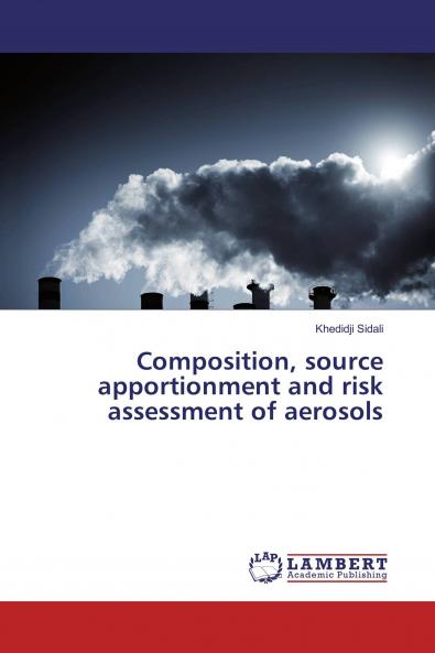 Composition source apportionment and risk assessment of aerosols