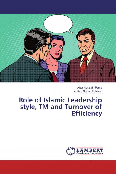 Role of Islamic Leadership style TM and Turnover of Efficiency