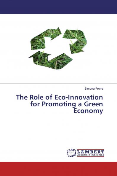The Role of Eco-Innovation for Promoting a Green Economy