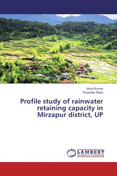 Profile study of rainwater retaining capacity in Mirzapur district UP