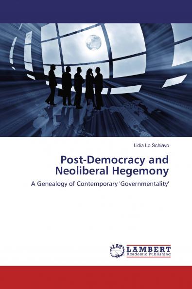 Post-Democracy and Neoliberal Hegemony