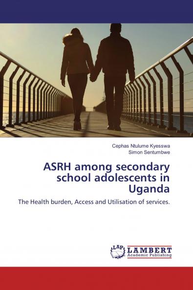 ASRH among secondary school adolescents in Uganda