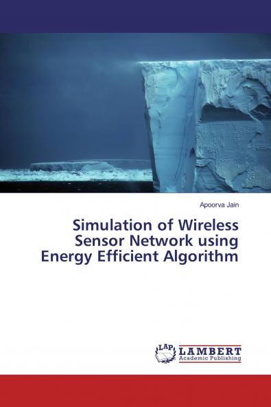 Simulation of Wireless Sensor Network using Energy Efficient Algorithm
