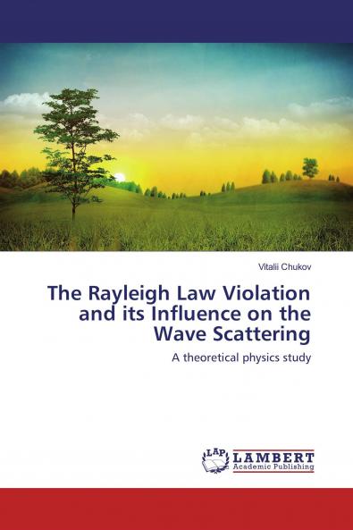 The Rayleigh Law Violation and its Influence on the Wave Scattering