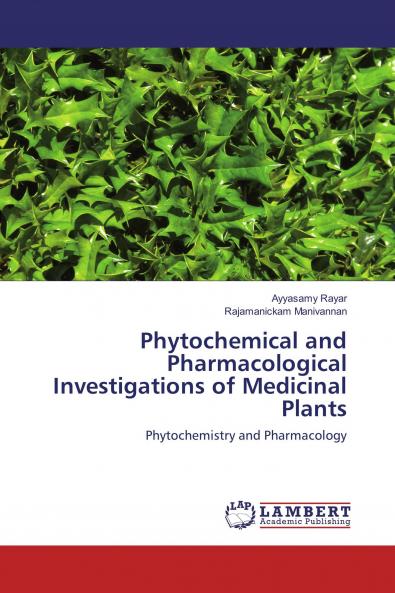 Phytochemical and Pharmacological Investigations of Medicinal Plants