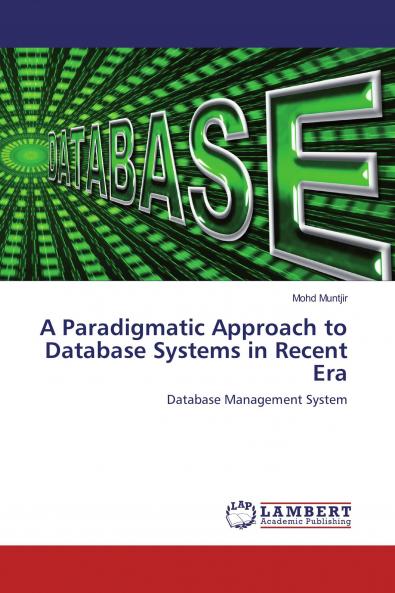 A Paradigmatic Approach to Database Systems in Recent Era