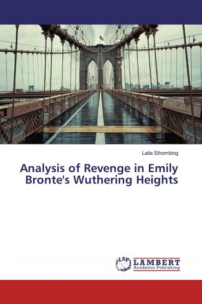 Analysis of Revenge in Emily Bronte's Wuthering Heights
