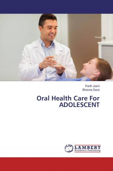 Oral Health Care For ADOLESCENT