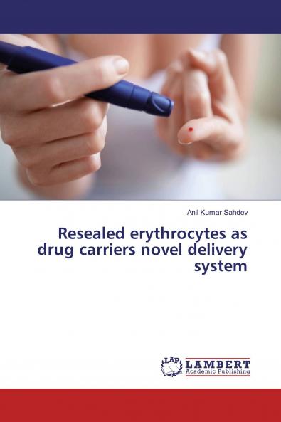 Resealed erythrocytes as drug carriers novel delivery system
