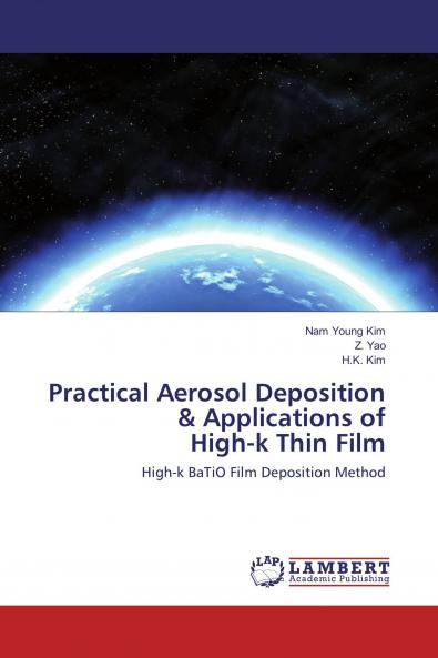Practical Aerosol Deposition & Applications of High-k Thin Film