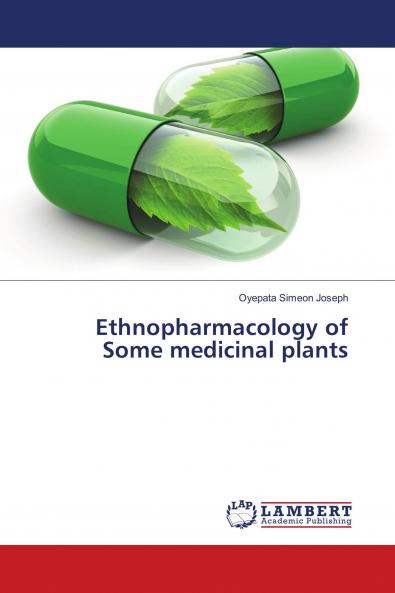 Ethnopharmacology of Some medicinal plants