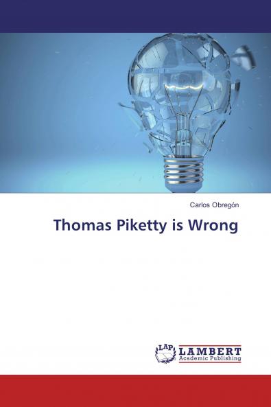 Thomas Piketty is Wrong