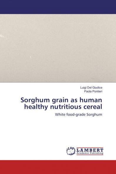 Sorghum grain as human healthy nutritious cereal