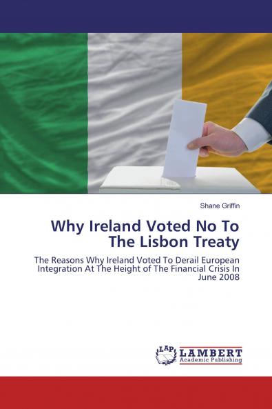 Why Ireland Voted No To The Lisbon Treaty