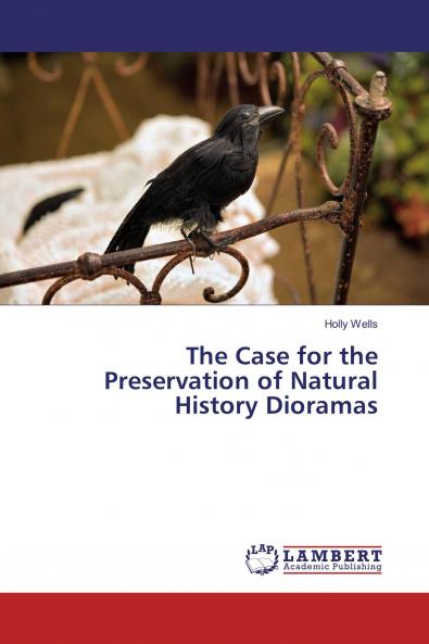 The Case for the Preservation of Natural History Dioramas