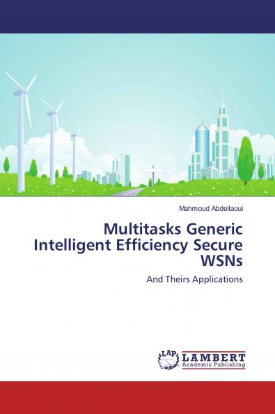 Multitasks Generic Intelligent Efficiency Secure WSNs