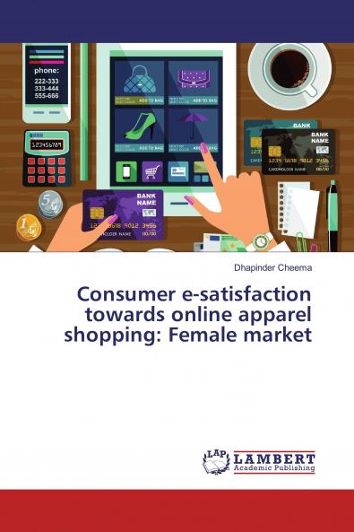 Consumer e-satisfaction towards online apparel shopping: Female market