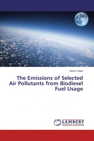 The Emissions of Selected Air Pollutants from Biodiesel Fuel Usage