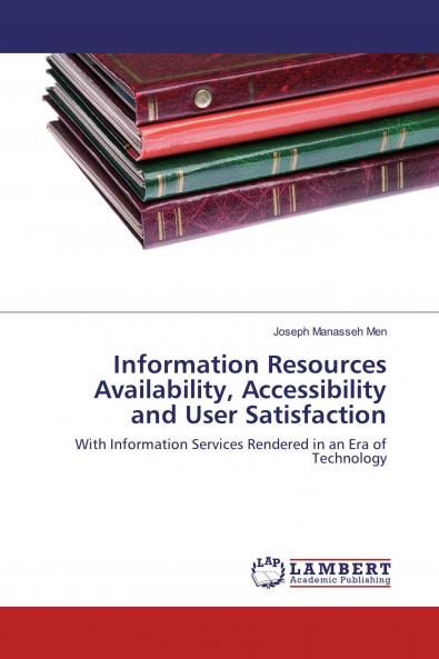 Information Resources Availability Accessibility and User Satisfaction