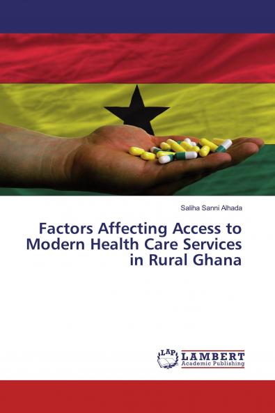 Factors Affecting Access to Modern Health Care Services in Rural Ghana