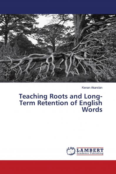 Teaching Roots and Long-Term Retention of English Words
