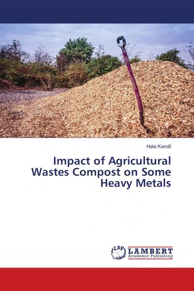 Impact of Agricultural Wastes Compost on Some Heavy Metals