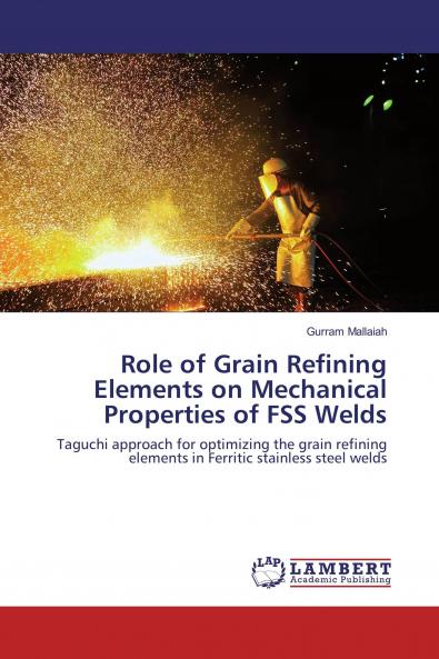 Role of Grain Refining Elements on Mechanical Properties of FSS Welds