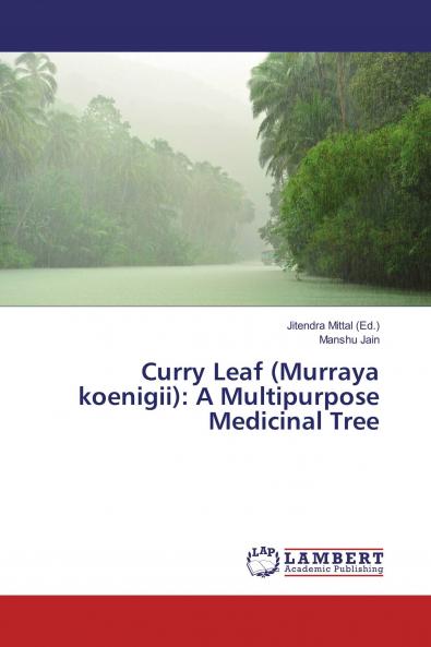 Curry Leaf (Murraya koenigii): A Multipurpose Medicinal Tree
