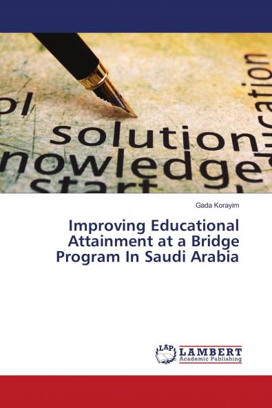 Improving Educational Attainment at a Bridge Program In Saudi Arabia