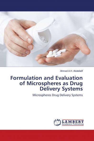 Formulation and Evaluation of Microspheres as Drug Delivery Systems