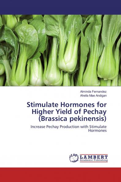 Stimulate Hormones for Higher Yield of Pechay (Brassica pekinensis)