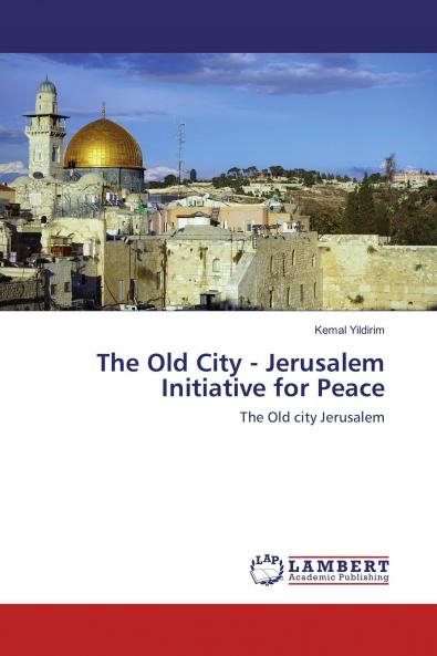 The Old City - Jerusalem Initiative for Peace