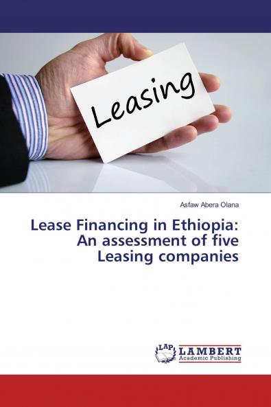 Lease Financing in Ethiopia: An assessment of five Leasing companies