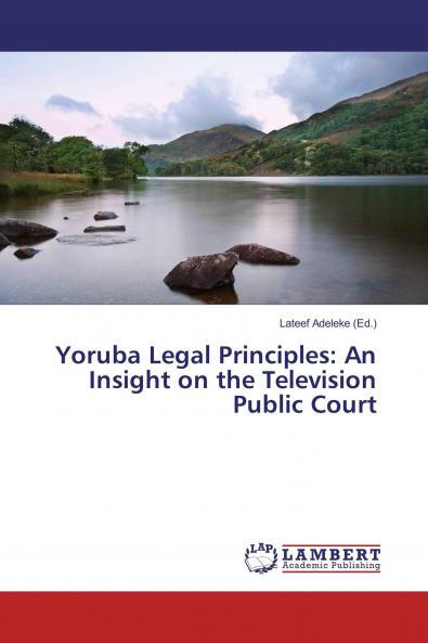 Yoruba Legal Principles: An Insight on the Television Public Court