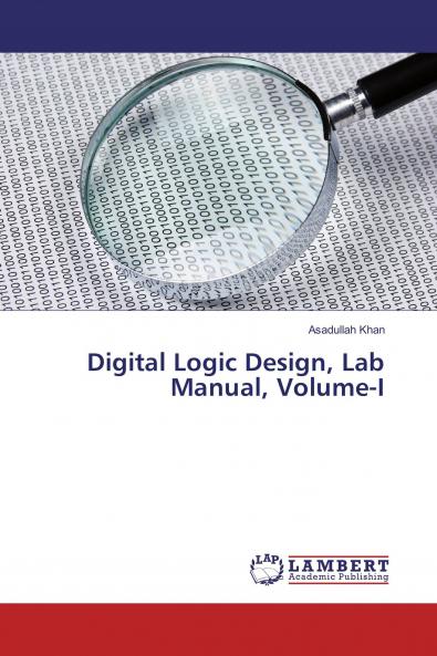 Digital Logic Design Lab Manual Volume-I