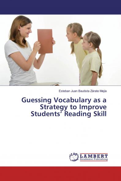 Guessing Vocabulary as a Strategy to Improve Students��� Reading Skill