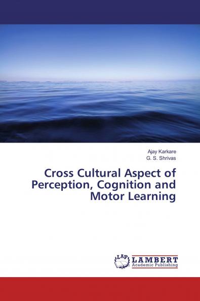Cross Cultural Aspect of Perception Cognition and Motor Learning