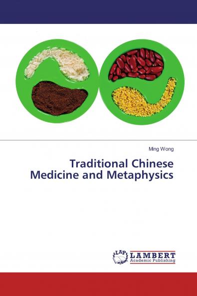 Traditional Chinese Medicine and Metaphysics