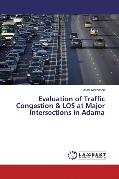 Evaluation of Traffic Congestion & LOS at Major Intersections in Adama