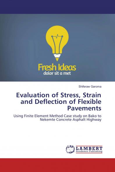 Evaluation of Stress Strain and Deflection of Flexible Pavements